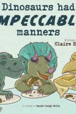 Dinosaurs had Impeccable Manners af Claire Hutton