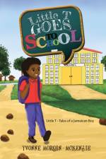 Little T Goes to School af Yvonne Morgan-McKenzie