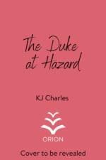 The Duke at Hazard af KJ Charles