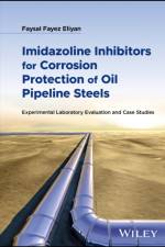 Imidazoline Inhibitors for Corrosion Protection of Oil Pipeline Steels af Faysal Fayez (Community College of Qatar) Eliyan