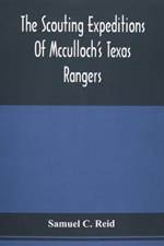 The Scouting Expeditions Of Mcculloch'S Texas Rangers af Samuel C Reid
