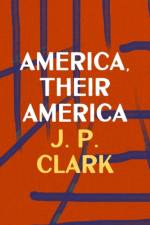 America, Their America af J. P. Clark