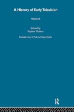 A History of Early Television Vol 3 af Stephen Herbert