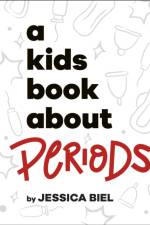 A Kids Book About Periods af Jessica Biel