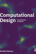 Computational Design for Landscape Architects af Brendan Harmon