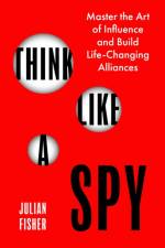 Think Like a Spy af Julian Fisher