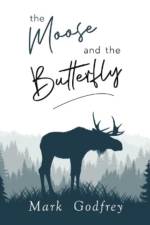 The Moose And The Butterfly af Mark Godfrey