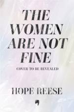 The Women Are Not Fine af Hope Reese
