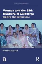 Women and the Sikh Diaspora in California af Nicole Ranganath