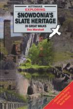 Exploring Snowdonia's Slate Heritage af Des Marshall