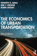 The Economics of Urban Transportation af Kenneth A. (University of California Irvine) Small