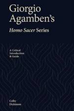 Giorgio Agamben’s Homo Sacer Series af Colby (Associate Professor of Theology Dickinson