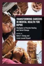 Transforming Careers in Mental Health for Bipoc af Doris F Chang