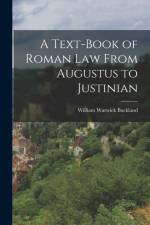 A Text-Book of Roman law From Augustus to Justinian af William Warwick Buckland