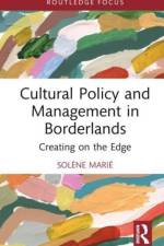 Cultural Policy and Management in Borderlands af Solene Marie