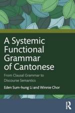 A Systemic Functional Grammar of Cantonese af Eden Sum-hung (Open University of Hong Kong Li