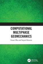 Computational Multiphase Geomechanics af Fusao (LIQCA liquefaction Geo Research Institute Oka