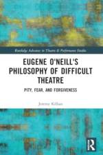 Eugene O'Neill's Philosophy of Difficult Theatre af Jeremy Killian