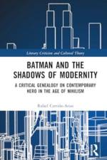 Batman and the Shadows of Modernity af Rafael CarriÃ³n-Arias