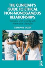 The Clinician's Guide to Ethical Non-Monogamous Relationships af Stephanie Sigler