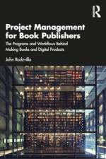 Project Management for Book Publishers af John Rodzvilla