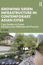 Growing Green Infrastructure in Contemporary Asian Cities