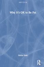 Why It's Ok to Be Fat af Rekha Nath