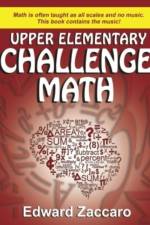 Upper Elementary Challenge Math af Edward Zaccaro