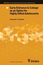 Early Entrance to College as an Option for Highly Gifted Adolescents af Alexander R. Pagnani