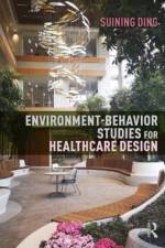 Environment-Behavior Studies for Healthcare Design af Suining Ding