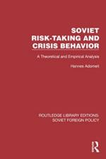 Soviet Risk-Taking and Crisis Behavior af Hannes Adomeit
