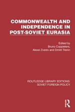 Commonwealth and Independence in Post-Soviet Eurasia af Bruno Coppieters