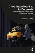 Creating Meaning in Funerals af William G Hoy