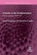 Prelude to the Enlightenment af Geoffroy Atkinson