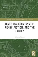 James Malcolm Rymer, Penny Fiction, and the Family af Rebecca Nesvet