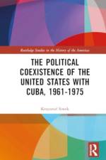 The Political Coexistence of the United States with Cuba, 1961-1975 af Krzysztof Siwek