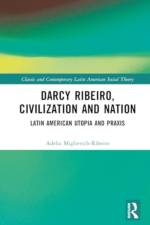 Darcy Ribeiro, Civilization and Nation af Adelia Miglievich-Ribeiro