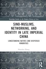 Sino-Muslims, Networking, and Identity in Late Imperial China af Shaodan Zhang
