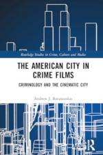 The American City in Crime Films af Andrew J Baranauskas