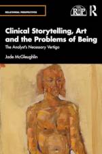 Clinical Storytelling, Art and the Problems of Being af Jade McGleughlin