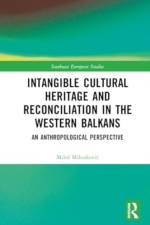 Intangible Cultural Heritage and Reconciliation in the Western Balkans af Milos Milenkovic