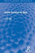 Arms Control at Sea af J Richard Hill