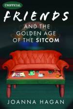 Friends and the Golden Age of the Sitcom af Joanna Hagan