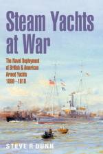 Steam Yachts at War af Steve Dunn