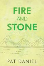 Fire and Stone af Pat Daniel