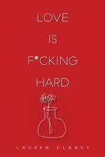 Love is F*cking Hard af Lauren Clancy