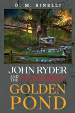 John Ryder and The Incredible Golden Pond af D. M. Binelli