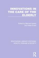 Innovations in the Care of the Elderly af Bernard Isaacs