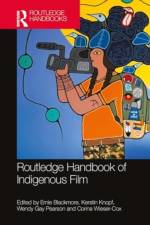 The Routledge Handbook of Indigenous Film af Ernie Blackmore