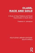 Class, Race and Gold af Frederick A Johnstone